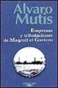 empresas y tribulaciones de maqroll el gaviero-alvaro mutis-9788420442884 empresas y tribulaciones de maqroll el gaviero-alvaro mutis-9788420442884