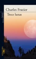 trece lunas-charles frazier-9788420473284 trece lunas-charles frazier-9788420473284