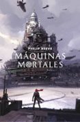 maquinas mortales (maquinas mortales 1)-philip reeve-9788420486284 maquinas mortales (maquinas mortales 1)-philip reeve-9788420486284