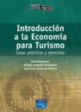 introduccion a la economia para turismo: casos practicos y ejerci cios-rafael castejon montijano-9788420535784 introduccion a la economia para turismo: casos practicos y ejerci cios-rafael castejon montijano-9788420535784