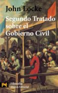 segundo tratado sobre el gobierno civil: un ensayo acerca del ver dadero origen, alcance y fin del gobierno civil-john locke-9788420637884 segundo tratado sobre el gobierno civil: un ensayo acerca del ver dadero origen, alcance y fin del gobierno civil-john locke-9788420637884