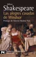 las alegres casadas de windsor (prologo de vicente molina foix) ( biblioteca shakespeare)-william shakespeare-9788420650784 las alegres casadas de windsor (prologo de vicente molina foix) ( biblioteca shakespeare)-william shakespeare-9788420650784