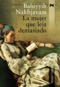 la mujer que leia demasiado-bahiyyih nakhjavani-9788420651484 la mujer que leia demasiado-bahiyyih nakhjavani-9788420651484