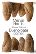 bueno para comer: enigmas de alimentacion y cultura-marvin harris-9788420674384 bueno para comer: enigmas de alimentacion y cultura-marvin harris-9788420674384