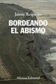 bordeando el abismo-jaime requeijo-9788420689784 bordeando el abismo-jaime requeijo-9788420689784
