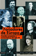 forjadores de europa: grandes europeistas y euroescepticos del si glo xx-julio crespo maclennan-9788423341184 forjadores de europa: grandes europeistas y euroescepticos del si glo xx-julio crespo maclennan-9788423341184