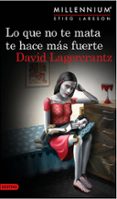lo que no te mata te hace mas fuerte (serie millennium 4)-david lagercrantz-9788423349784 lo que no te mata te hace mas fuerte (serie millennium 4)-david lagercrantz-9788423349784