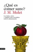 ¿qué es comer sano? (ebook)-j.m. mulet-9788423354184 ¿qué es comer sano? (ebook)-j.m. mulet-9788423354184