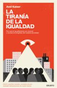 la tirania de la igualdad-axel kaiser-9788423426584 la tirania de la igualdad-axel kaiser-9788423426584