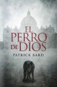 el perro de dios-patrick bard-9788425344084 el perro de dios-patrick bard-9788425344084