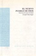 el nuevo pueblo de dios: esquemas para una eclesiologia-joseph benedicto xvi ratzinger-9788425405884 el nuevo pueblo de dios: esquemas para una eclesiologia-joseph benedicto xvi ratzinger-9788425405884