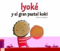 iyoké y el pastel koki-nathalie dieterle-9788426394484 iyoké y el pastel koki-nathalie dieterle-9788426394484