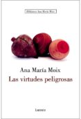 las virtudes peligrosas-ana maria moix messeguer-9788426413284 las virtudes peligrosas-ana maria moix messeguer-9788426413284