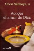 acoger el amor de dios-albert vanhoye-9788429320084 acoger el amor de dios-albert vanhoye-9788429320084