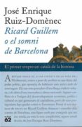 ricard guillem o el somni de barcelona-jose enrique ruiz-domenec-9788429748284 ricard guillem o el somni de barcelona-jose enrique ruiz-domenec-9788429748284