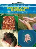 cebos para la pesca de ciprinidos-francisco j. martin giraldo-9788430592784 cebos para la pesca de ciprinidos-francisco j. martin giraldo-9788430592784