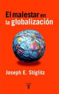 el malestar en la globalizacion-joseph e. stiglitz-9788430604784 el malestar en la globalizacion-joseph e. stiglitz-9788430604784