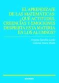 el aprendizaje de las matematicas: ¿que actitudes, creencias y em ociones despierta esta materia en los alumnos?-arantxa sarabia-9788431328184 el aprendizaje de las matematicas: ¿que actitudes, creencias y em ociones despierta esta materia en los alumnos?-arantxa sarabia-9788431328184