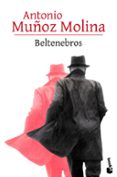 beltenebros-antonio muñoz molina-9788432232084 beltenebros-antonio muñoz molina-9788432232084