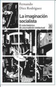 la imaginacion socialista: el ciclo historico de una tradicion intelectual-fernando diez rodriguez-9788432318184 la imaginacion socialista: el ciclo historico de una tradicion intelectual-fernando diez rodriguez-9788432318184