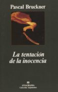 la tentacion de la inocencia (4ª ed.)-pascal bruckner-9788433905284 la tentacion de la inocencia (4ª ed.)-pascal bruckner-9788433905284