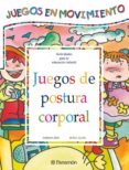 juegos de postura corporal: juegos en movimiento-9788434223684 juegos de postura corporal: juegos en movimiento-9788434223684