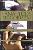 fanaticos terroristas: aspectos psicologicos y sociales del terro rismo-francisco alonso-fernandez-9788434564084 fanaticos terroristas: aspectos psicologicos y sociales del terro rismo-francisco alonso-fernandez-9788434564084