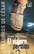 el viajero perdido-cesar mallorqui-9788434841284 el viajero perdido-cesar mallorqui-9788434841284