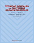 tecnicas grupales en contextos organizacionales-carlos maria alcover de la hera-francisco gil rodriguez-9788436817584 tecnicas grupales en contextos organizacionales-carlos maria alcover de la hera-francisco gil rodriguez-9788436817584
