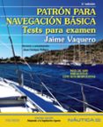 patron para navegacion basica: tests para examen (3ª ed.)-jaime vaquero-9788436836684 patron para navegacion basica: tests para examen (3ª ed.) jaime vaquero 9788436836684