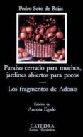 paraiso cerrado para muchos, jardines abiertos para pocos. los fr agmentos de adonis-pedro soto de rojas-9788437602684 paraiso cerrado para muchos, jardines abiertos para pocos. los fr agmentos de adonis-pedro soto de rojas-9788437602684