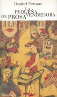 la pequeña vendedora de prosa-daniel pennac-9788439705284 la pequeña vendedora de prosa-daniel pennac-9788439705284