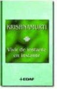 vivir de instante en instante-jiddu krishnamurti-9788441417984 vivir de instante en instante-jiddu krishnamurti-9788441417984