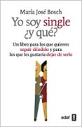 yo soy single ¿y que?-maria jose bosch-9788441432284 yo soy single ¿y que?-maria jose bosch-9788441432284