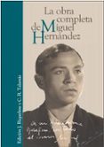 miguel hernandez: la obra completa-miguel hernandez-9788441437784 miguel hernandez: la obra completa-miguel hernandez-9788441437784