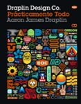 draplin design co.: practicamente todo (espacio de diseño)-aaron james draplin-9788441539884 draplin design co.: practicamente todo (espacio de diseño)-aaron james draplin-9788441539884