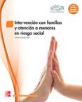 intervención con familias y atención a menores en riesgo social. grado superior. (técnico superior en educación infantil).-9788448184384 intervención con familias y atención a menores en riesgo social. grado superior. (técnico superior en educación infantil).-9788448184384
