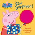 peppa pig: ¡que sorpresa!-9788448832384 peppa pig: ¡que sorpresa!-9788448832384