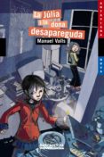 la julia i la dona desapareguda-manuel valls-9788448925284 la julia i la dona desapareguda-manuel valls-9788448925284