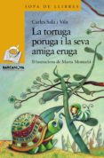 la tortuga poruga i la seva amiga eruga-carles sala i vila-9788448929084 la tortuga poruga i la seva amiga eruga-carles sala i vila-9788448929084