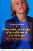 como tratar con sus hijos el tema del alcohol y de las drogas: de cir no es suficiente-robert schwebel-9788449307584 como tratar con sus hijos el tema del alcohol y de las drogas: de cir no es suficiente-robert schwebel-9788449307584
