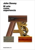 el arte como experiencia-john dewey-9788449321184 el arte como experiencia-john dewey-9788449321184