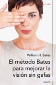 el metodo bates para mejorar la vision sin gafas (ebook)-9788449327384 el metodo bates para mejorar la vision sin gafas (ebook)-9788449327384