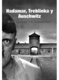 hadamar, treblinka y auschwitz: de la eutanasia a la solucion fin al-jose antonio garcia marcos-9788461658084 hadamar, treblinka y auschwitz: de la eutanasia a la solucion fin al-jose antonio garcia marcos-9788461658084