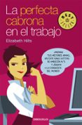 la perfecta cabrona en el trabajo-elizabeth hilts-9788466332484 la perfecta cabrona en el trabajo-elizabeth hilts-9788466332484