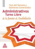 administrativos de la junta de andalucia. turno libre. test del t emario y examenes comentados-9788466559584 administrativos de la junta de andalucia. turno libre. test del t emario y examenes comentados-9788466559584