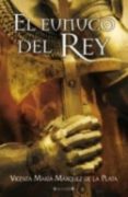 el eunuco del rey-vicenta maria marquez de la plata-9788466631884 el eunuco del rey-vicenta maria marquez de la plata-9788466631884