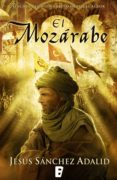 el mozárabe (ebook)-jesus sanchez adalid-9788466645584 el mozárabe (ebook)-jesus sanchez adalid-9788466645584