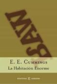 la habitacion enorme-e.e. cummings-9788467013184 la habitacion enorme-e.e. cummings-9788467013184
