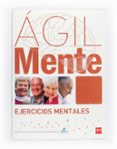 agilmente: ejercicios mentales. marron (ejercicios de estimulacio n cognitiva para mayores)-bernardo lopez gomez-9788467537284 agilmente: ejercicios mentales. marron (ejercicios de estimulacio n cognitiva para mayores)-bernardo lopez gomez-9788467537284